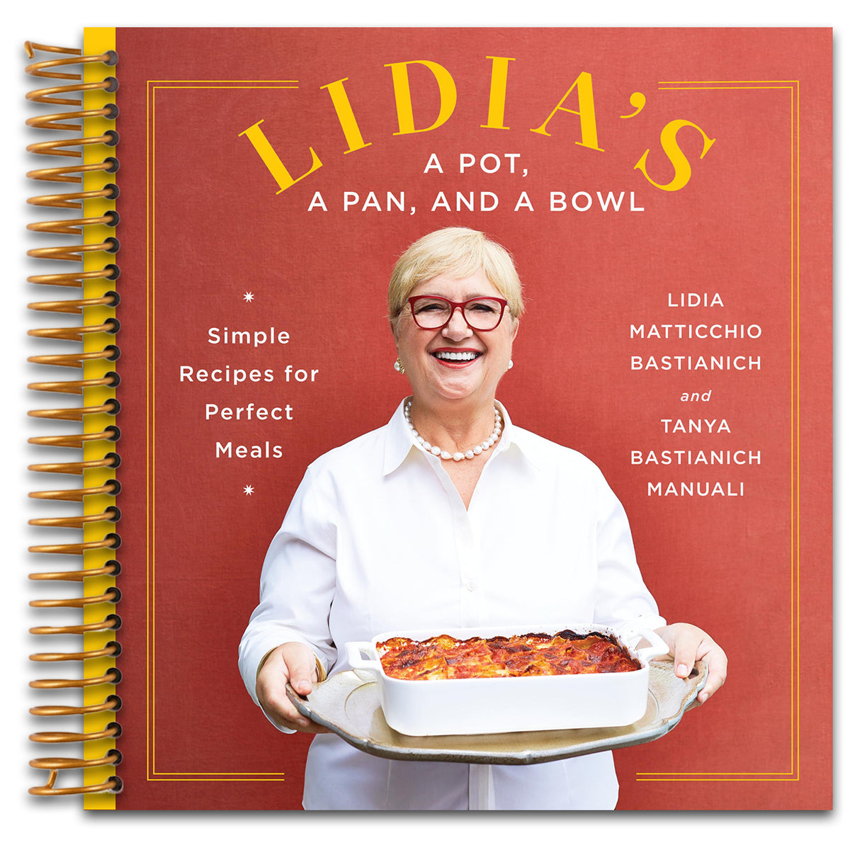 Lidia's a Pot, a Pan, and a Bowl: Simple Recipes for Perfect Meals: A Cookbook   (Spiral bound)