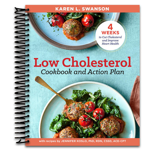 The Low Cholesterol Cookbook and Action Plan: 4 Weeks to Cut Cholesterol and Improve Heart Health
