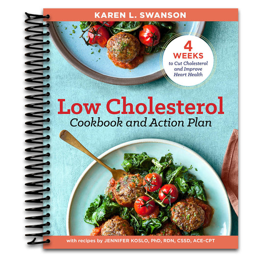 The Low Cholesterol Cookbook and Action Plan: 4 Weeks to Cut Cholesterol and Improve Heart Health