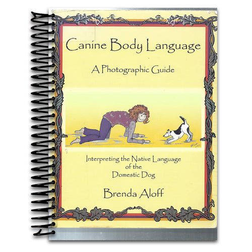 Canine Body Language: A Photographic Guide Interpreting the Native Language of the Domestic Dog (Spiral bound) Happy Coil spiral bound book