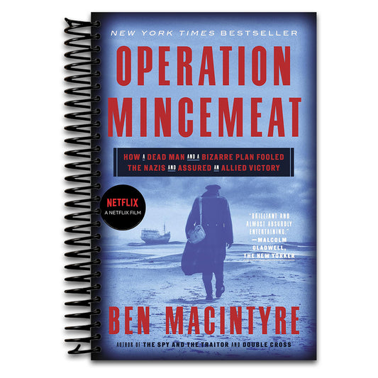 Operation Mincemeat: How a Dead Man and a Bizarre Plan Fooled the Nazis and Assured an Allied Victory   (Spiral bound)