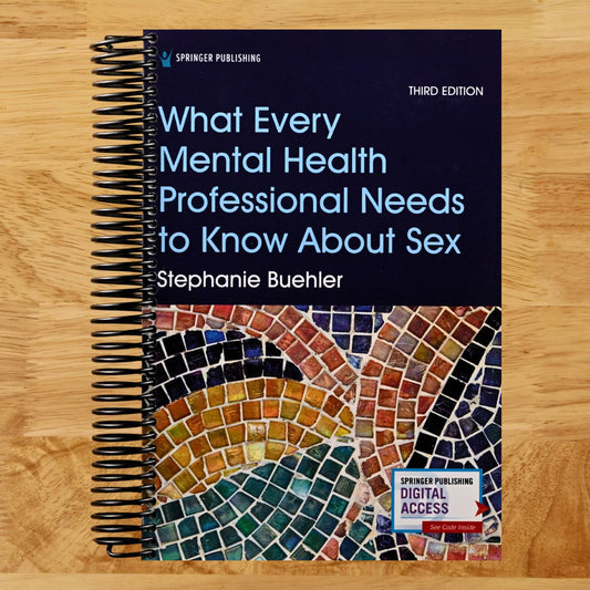 What Every Mental Health Professional Needs to Know About Sex, Third Edition (Spiral bound) Happy Coil spiral bound book