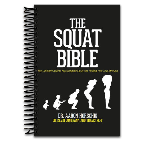 The Squat Bible: The Ultimate Guide to Mastering the Squat and Finding Your True Strength   (Spiral bound)