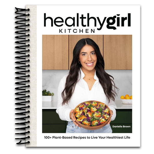 HealthyGirl Kitchen: 100+ Plant-Based Recipes to Live Your Healthiest Life   (Spiral bound)