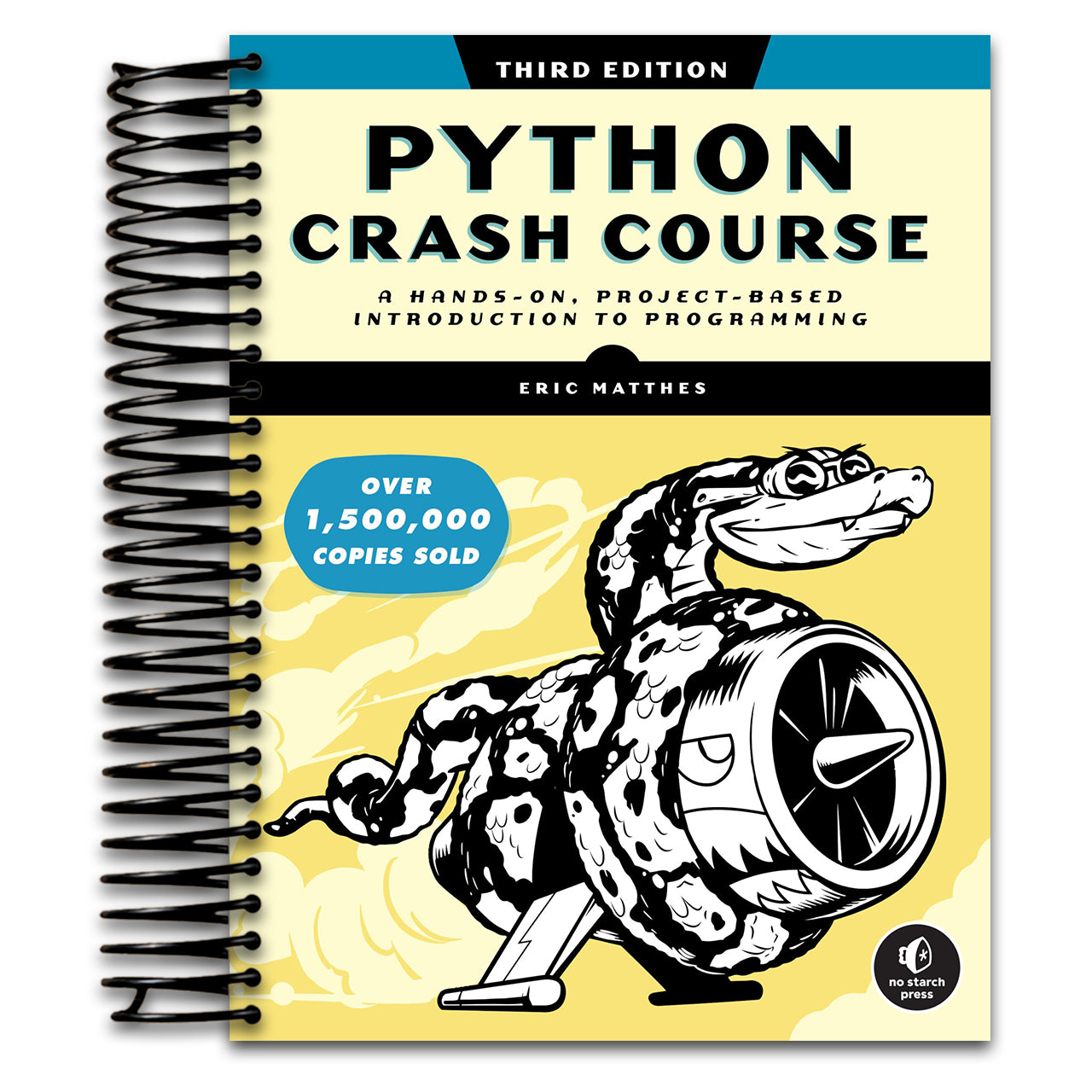 Python Crash Course, 3rd Edition: A Hands-On, Project-Based Introduction to Programming (Spiral bound) Happy Coil spiral bound book