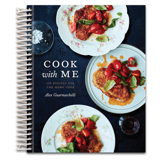 Cook with Me: 150 Recipes for the Home Cook: A Cookbook   (Spiral bound)