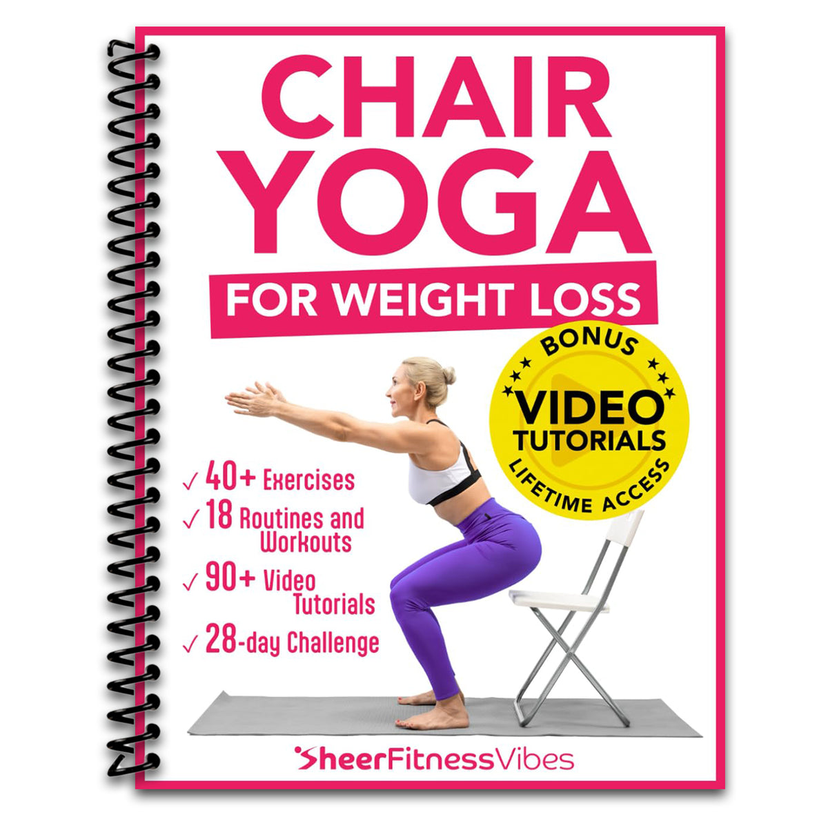 Chair Yoga for Weight Loss: 10 Minutes a Day to Transform: Low-Impact Exercises for Seniors and Beginners (Quick and Easy Home Workouts by Sheer Fitness Vibes) (Spiral bound) Happy Coil spiral bound book