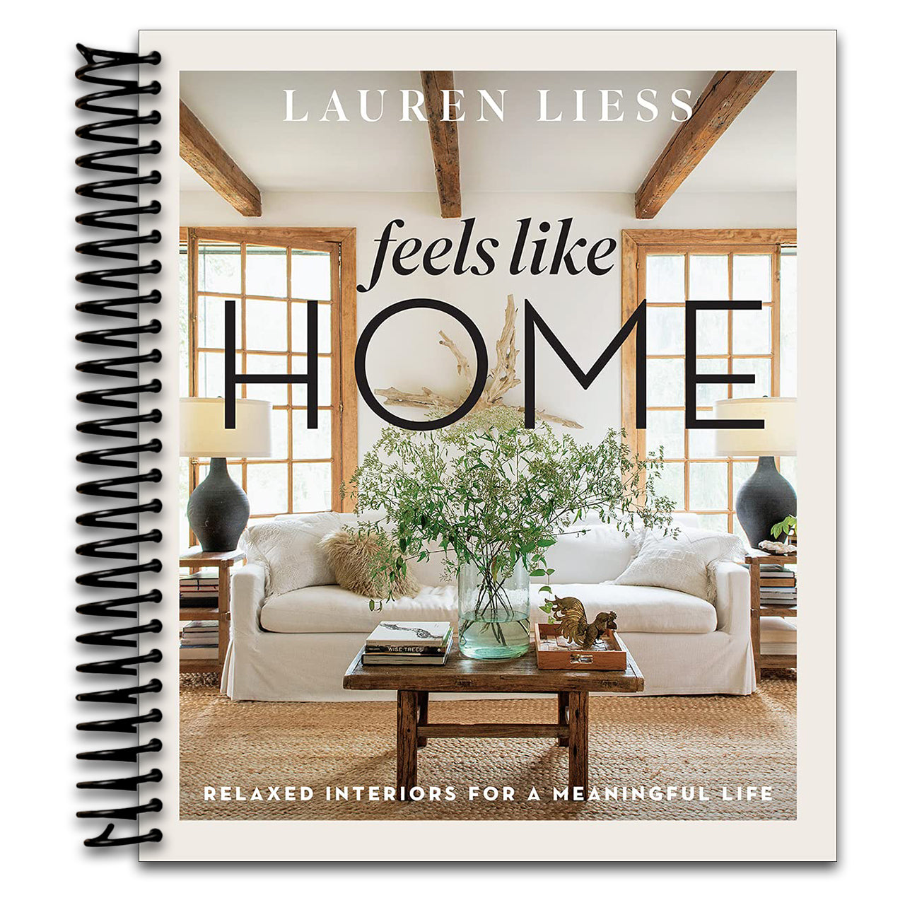 Feels Like Home: Relaxed Interiors for a Meaningful Life