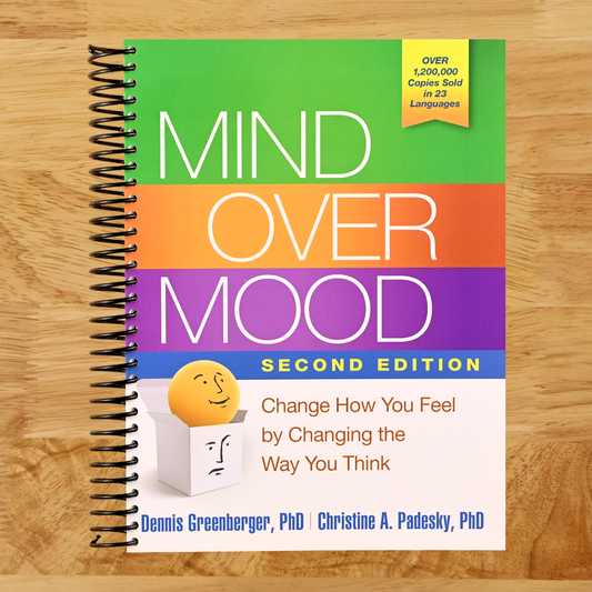 Mind Over Mood: Change How You Feel by Changing the Way You Think   (Spiral bound)