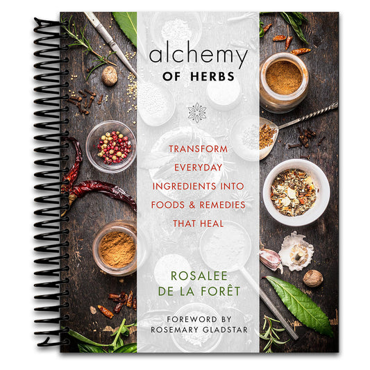 Alchemy of Herbs: Transform Everyday Ingredients into Foods & Remedies That Heal   (Spiral bound)