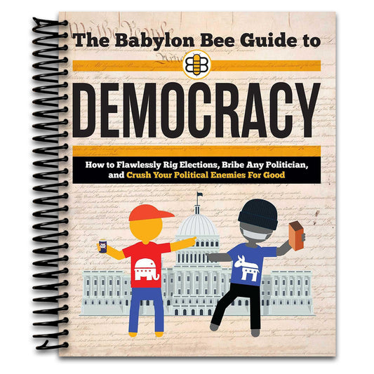 The Babylon Bee Guide to Democracy (Spiral bound) Happy Coil spiral bound book