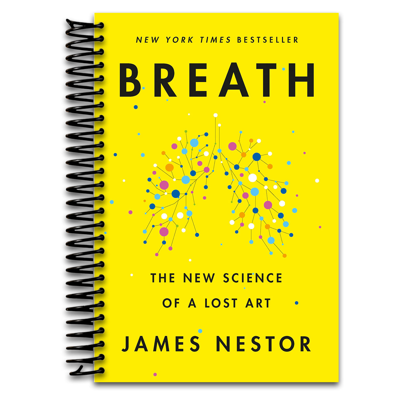 Breath: The New Science of a Lost Art   (Spiral bound)
