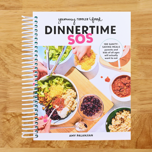 Yummy Toddler Food: Dinnertime SOS: 100 Sanity-Saving Meals Parents and Kids of All Ages Will Actually Want to Eat: A Cookbook   (Spiral bound)