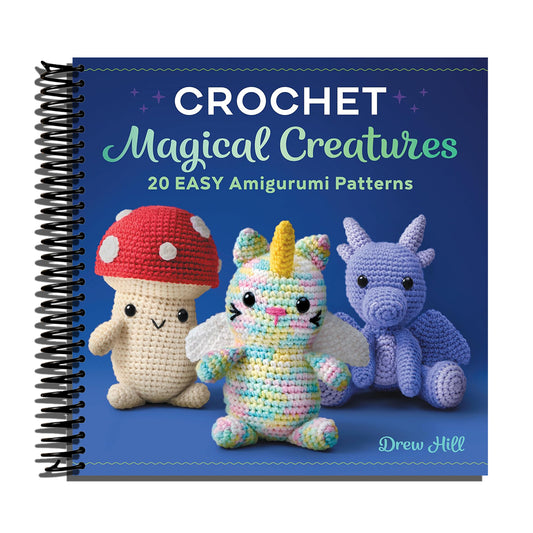 Crochet Magical Creatures: 20 Easy Amigurumi Patterns