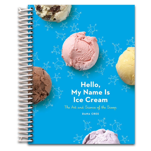 Hello, My Name Is Ice Cream: The Art and Science of the Scoop: A Cookbook   (Spiral bound)