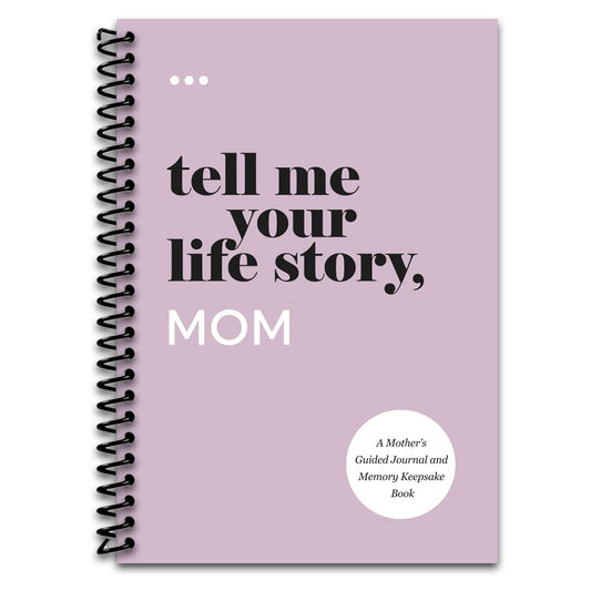 Tell Me Your Life Story, Mom: A Mother’s Guided Journal and Memory Keepsake Book (Tell Me Your Life Story® Series Books)   (Spiral bound)