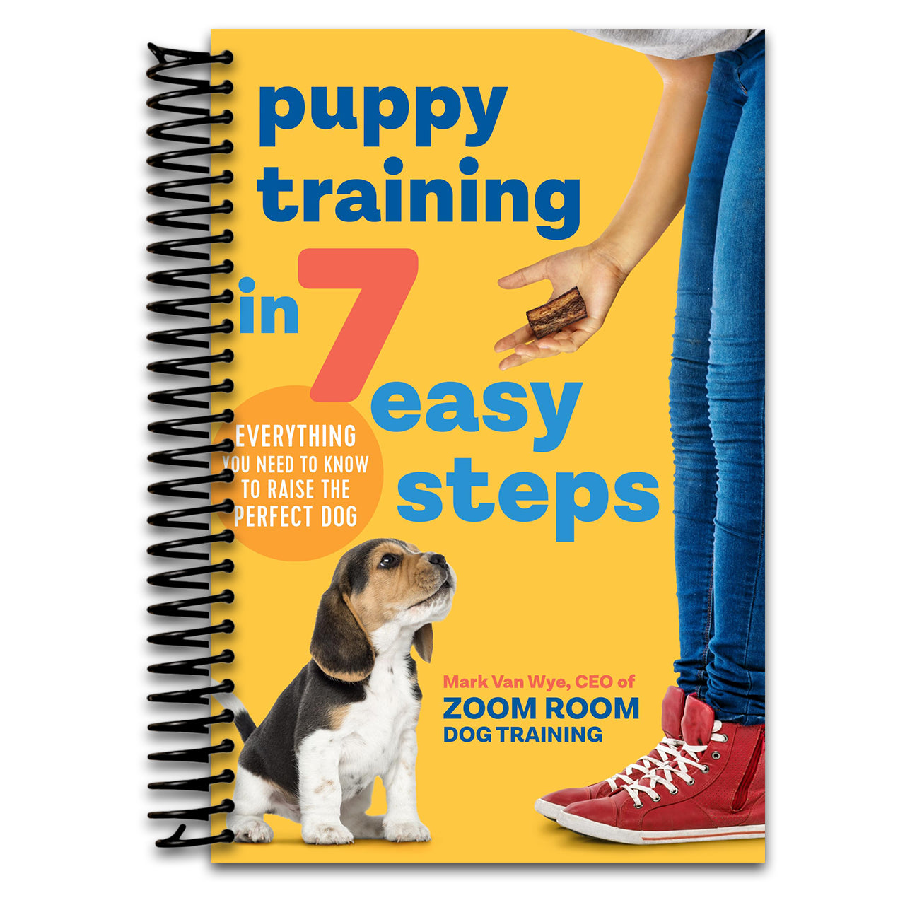 Puppy Training in 7 Easy Steps: Everything You Need to Know to Raise the Perfect Dog (Spiral bound)