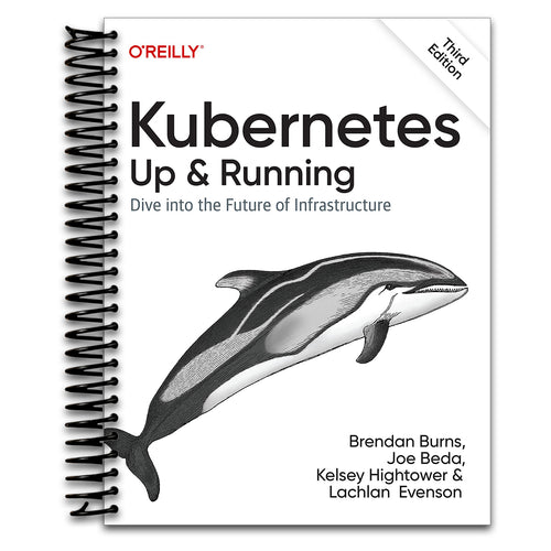 Kubernetes: Up and Running: Dive into the Future of Infrastructure (Spiral bound) Happy Coil spiral bound book