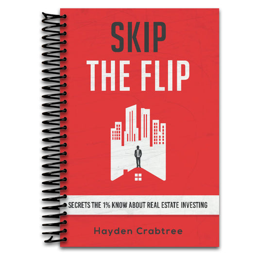 Skip the Flip: Secrets the 1% Know About Real Estate Investing   (Spiral bound)