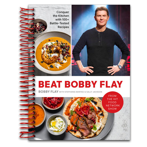 Beat Bobby Flay: Conquer the Kitchen with 100+ Battle-Tested Recipes: A Cookbook   (Spiral bound)