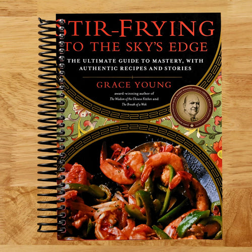 Stir-Frying to the Sky's Edge: The Ultimate Guide to Mastery, with Authentic Recipes and Stories (An Award-Winning Cookbook) (Spiral bound) Happy Coil spiral bound book