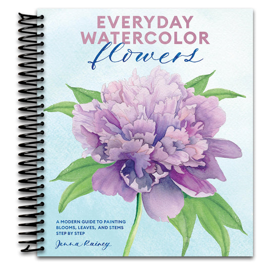 Everyday Watercolor Flowers: A Modern Guide to Painting Blooms, Leaves, and Stems Step by Step