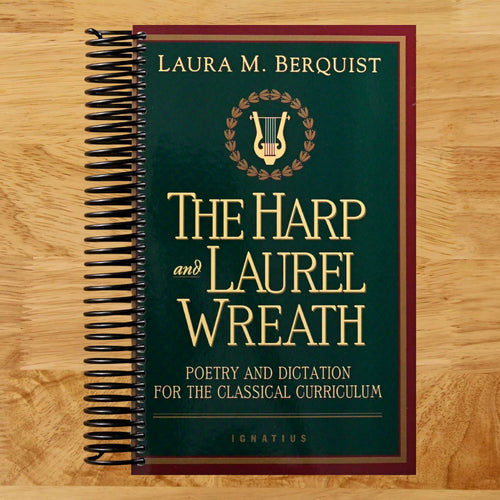 The Harp and Laurel Wreath: Poetry and Dictation for the Classical Curriculum (Spiral bound) Happy Coil spiral bound book