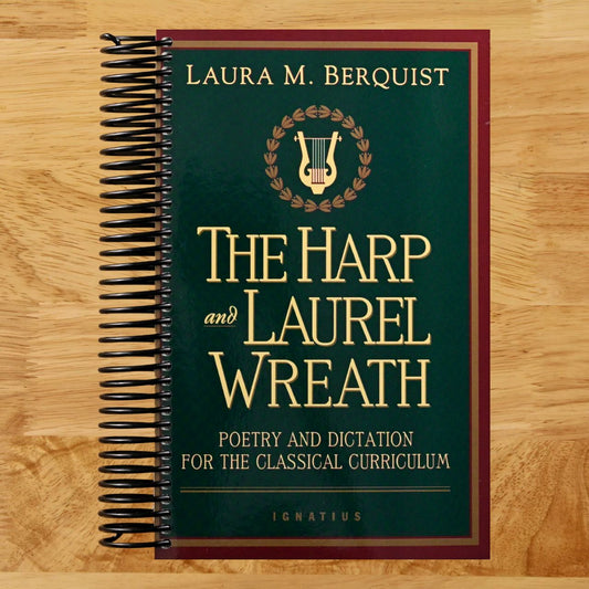 The Harp and Laurel Wreath: Poetry and Dictation for the Classical Curriculum (Spiral bound) Happy Coil spiral bound book