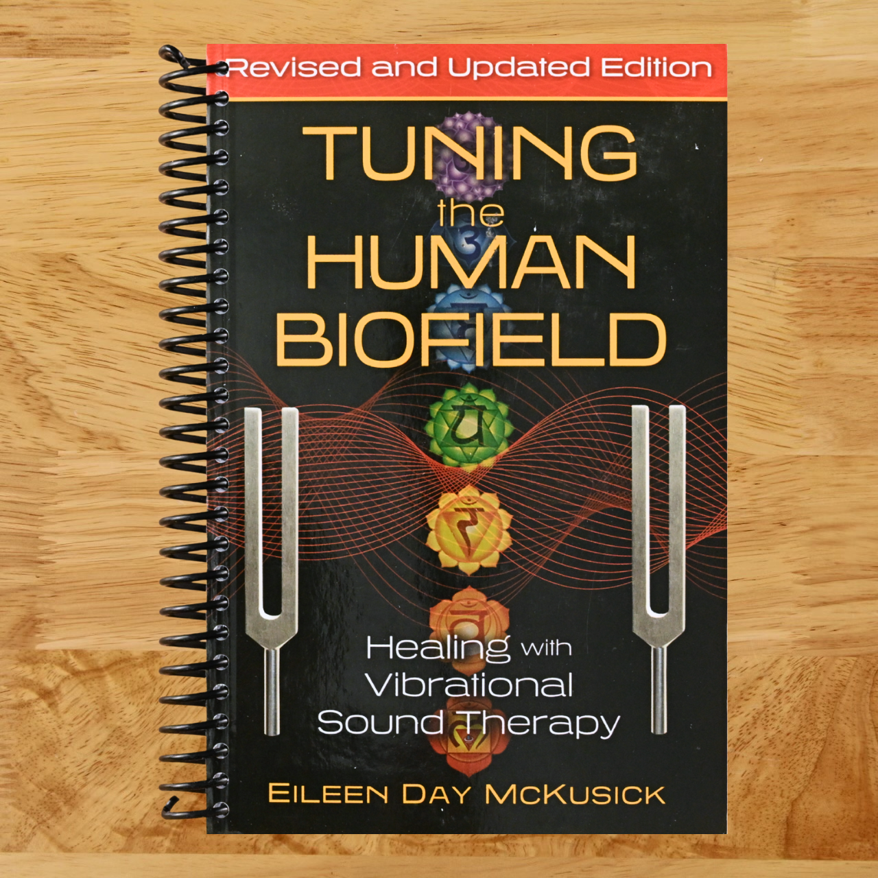 Tuning the Human Biofield: Healing with Vibrational Sound Therapy (Spiral bound) Happy Coil spiral bound book
