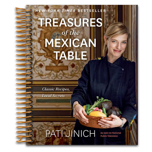 Pati Jinich Treasures Of The Mexican Table: Classic Recipes, Local Secrets
