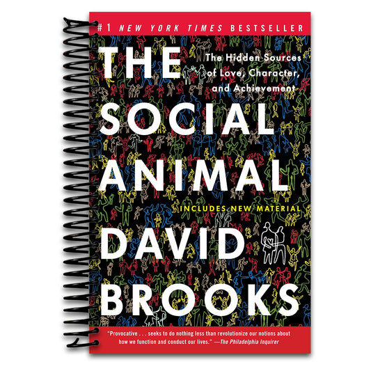 The Social Animal: The Hidden Sources of Love, Character, and Achievement   (Spiral bound)