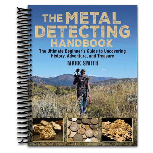 The Metal Detecting Handbook: The Ultimate Beginner's Guide to Uncovering History, Adventure, and Treasure   (Spiral bound)