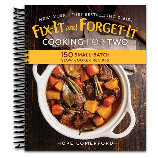 Fix-It and Forget-It Cooking for Two: 150 Small-Batch Slow Cooker Recipes