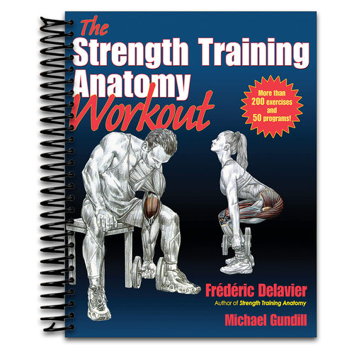 The Strength Training Anatomy Workout: Starting Strength with Bodyweight Training and Minimal Equipment (Spiral bound) Happy Coil spiral bound book