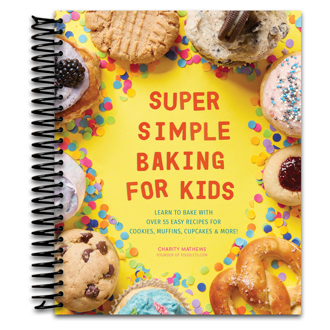 Super Simple Baking for Kids: Learn to Bake with over 55 Easy Recipes for Cookies, Muffins, Cupcakes and More! (Super Simple Kids Cookbooks)   (Spiral bound)