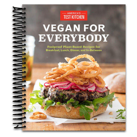 Vegan for Everybody: Foolproof Plant-Based Recipes for Breakfast, Lunch, Dinner, and In-Between