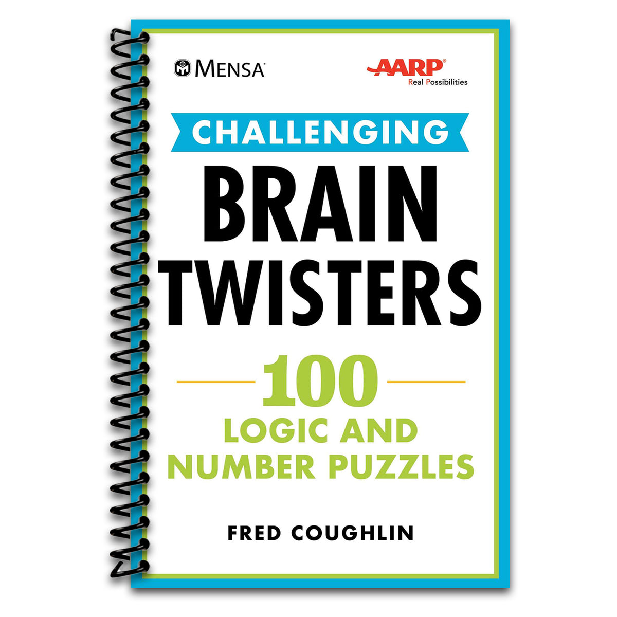 Mensa® AARP® Challenging Brain Twisters: 100 Logic and Number Puzzles (Mensa® Brilliant Brain Workouts) (Spiral bound) Happy Coil spiral bound book