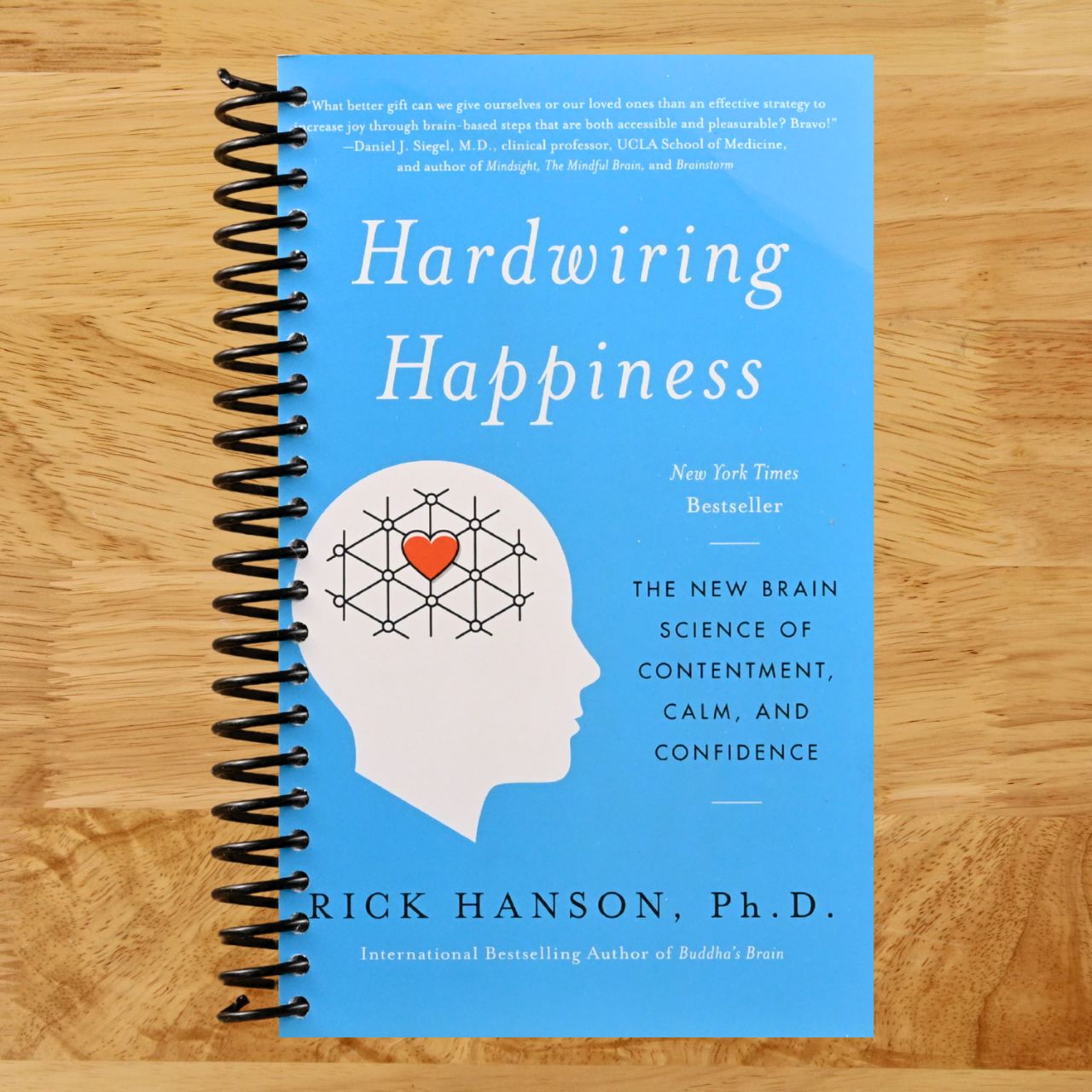 Hardwiring Happiness: The New Brain Science of Contentment, Calm, and Confidence (Spiral bound) Happy Coil spiral bound book