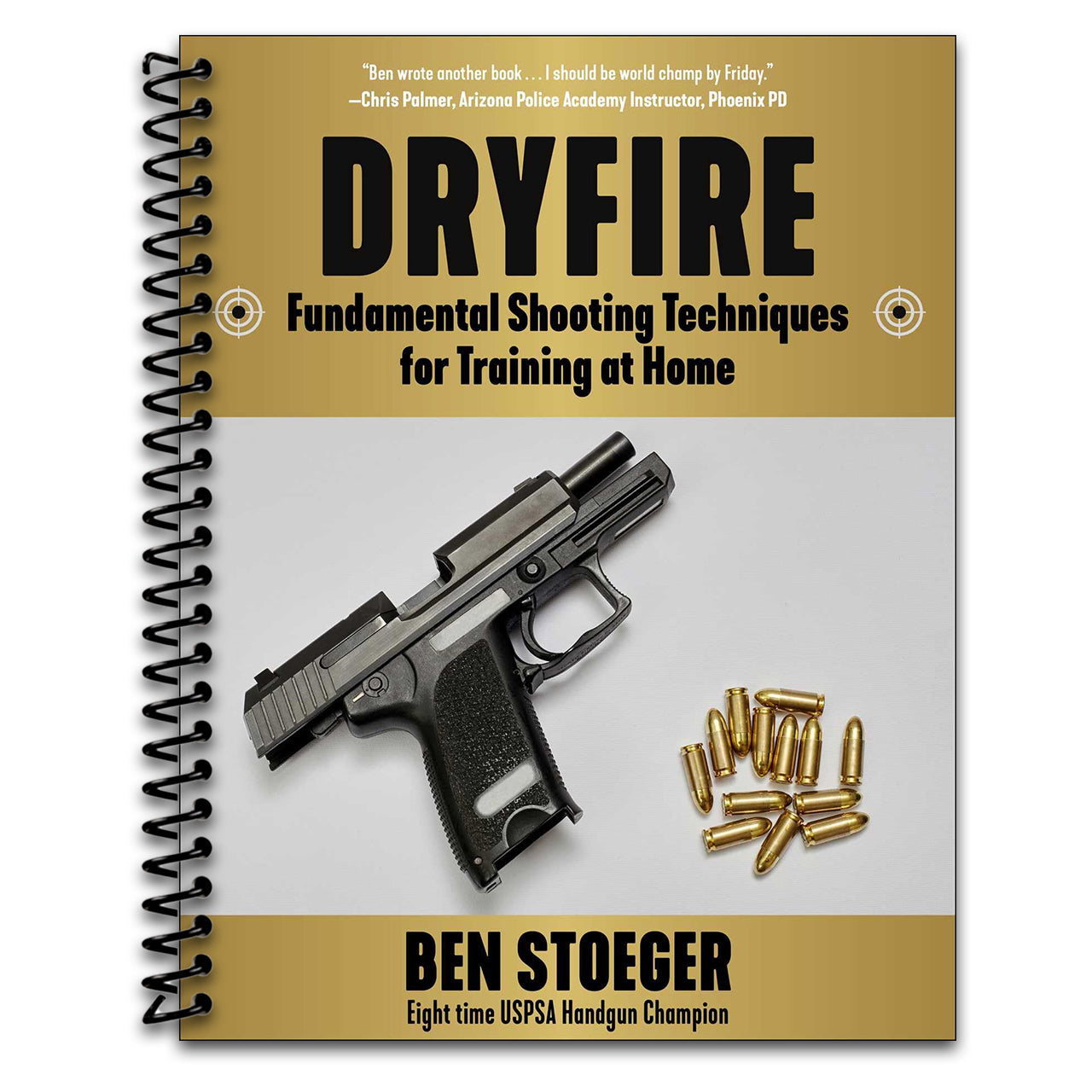 Dryfire: Fundamental Shooting Techniques for Training at Home   (Spiral bound)
