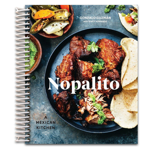 Nopalito: A Mexican Kitchen [A Cookbook]   (Spiral bound)