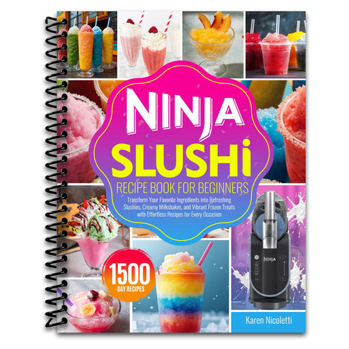 Ninja Slushi Recipe Book for Beginners: Transform Your Favorite Ingredients into Refreshing Slushies, Creamy Milkshakes, and Vibrant Frozen Treats with Effortless Recipes for Every Occasion (Spiral bound) Happy Coil spiral bound book