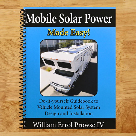 Mobile Solar Power Made Easy!: Mobile 12 volt off grid solar system design and installation. RV's, Vans, Cars and boats! Do-it-yourself step by step instructions. (Spiral bound) Happy Coil spiral bound book