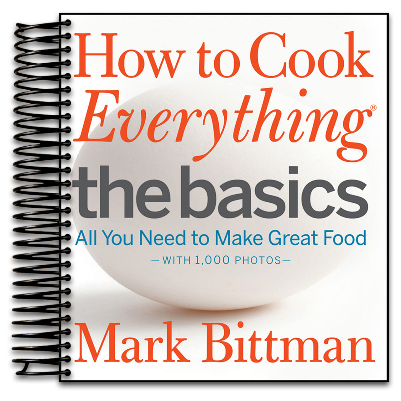 How to Cook Everything The Basics: All You Need to Make Great Food--With 1,000 Photos   (Spiral bound)