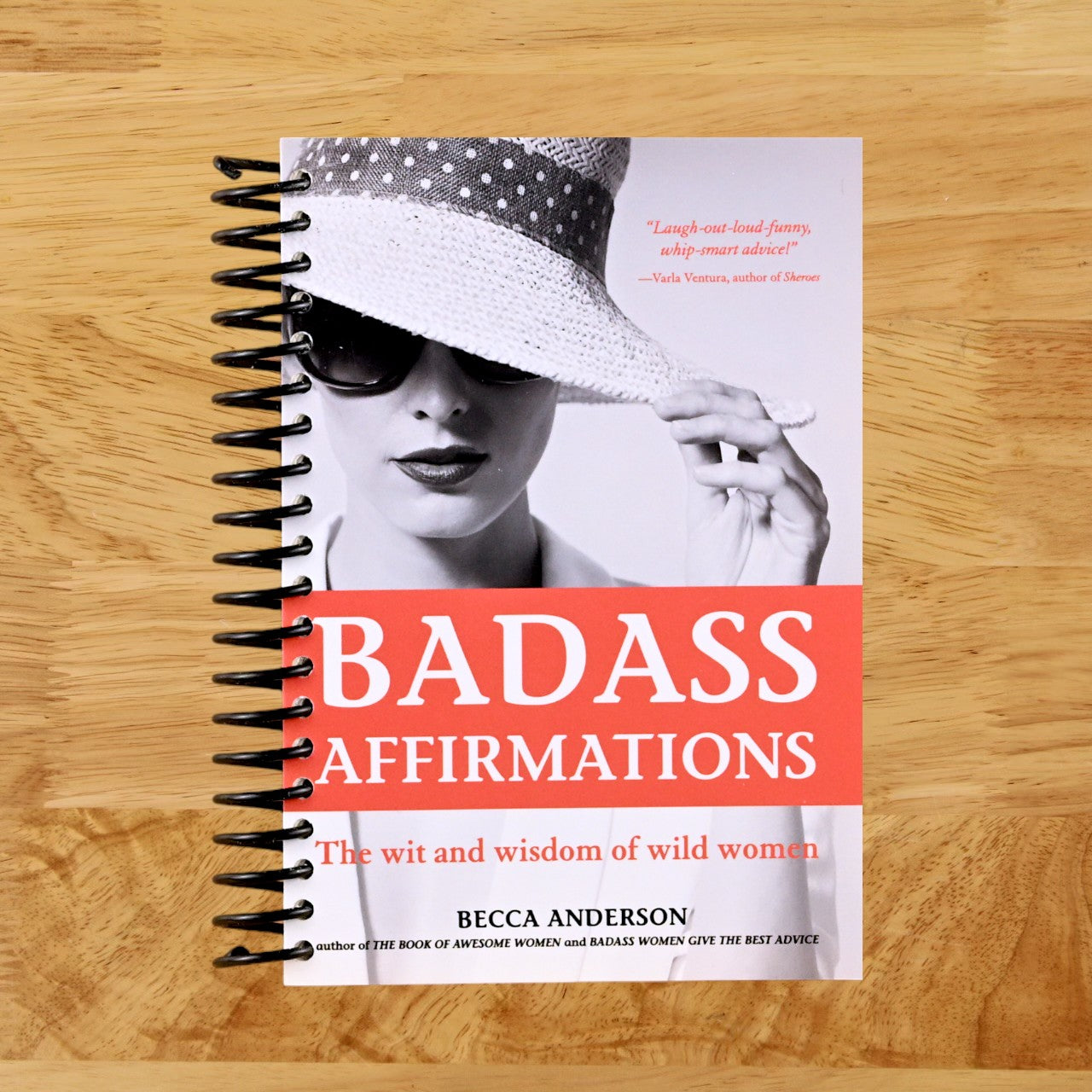 Badass Affirmations: The Wit and Wisdom of Wild Women