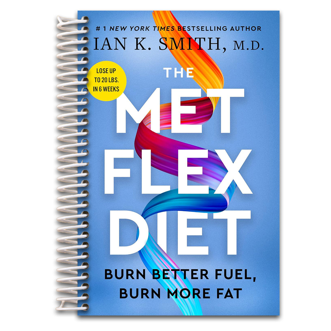 The Met Flex Diet: Burn Better Fuel, Burn More Fat – A Medical Expert's Six-Week Metabolic Plan (Spiral bound) Happy Coil spiral bound book