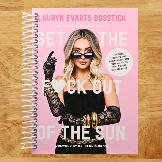 The Skinny Confidential's Get the F*ck Out of the Sun: Routines, Products, Tips, and Insider Secrets from 100+ of the World's Best Skincare Gurus (Spiral bound) Happy Coil spiral bound book