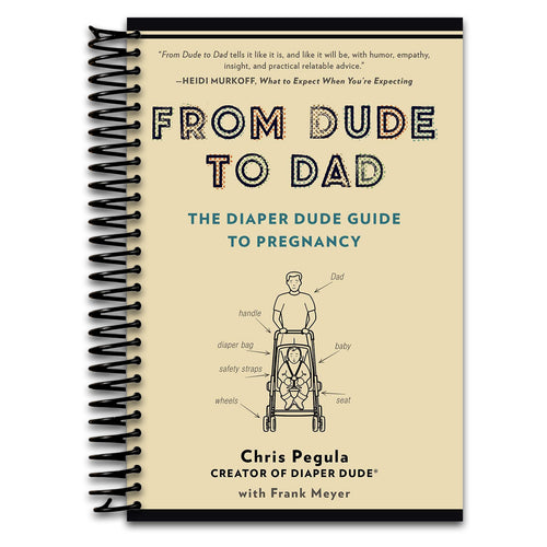 From Dude to Dad: The Diaper Dude Guide to Pregnancy   (Spiral bound)