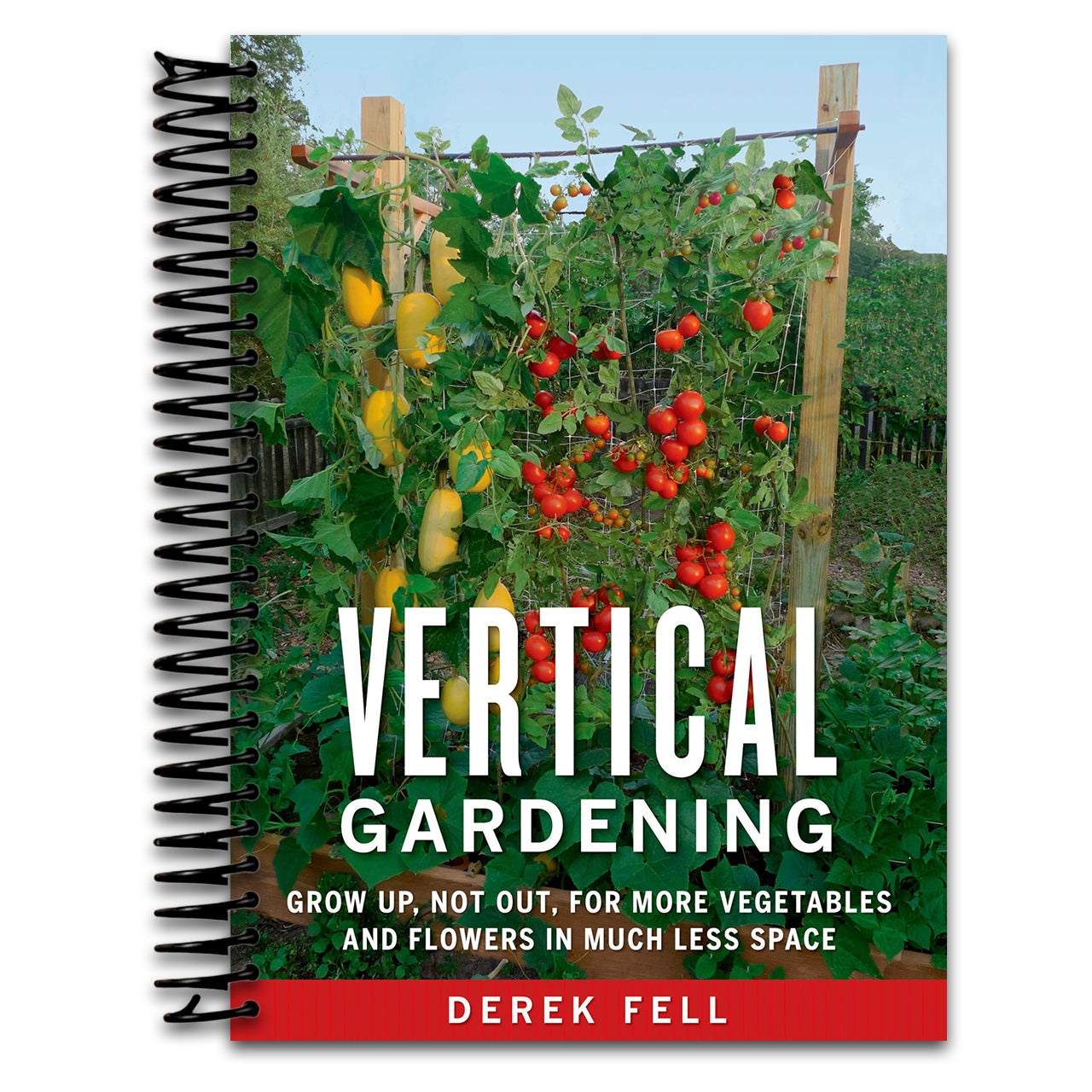 Vertical Gardening: Grow Up, Not Out, for More Vegetables and Flowers in Much Less Space (Spiral bound) Happy Coil spiral bound book