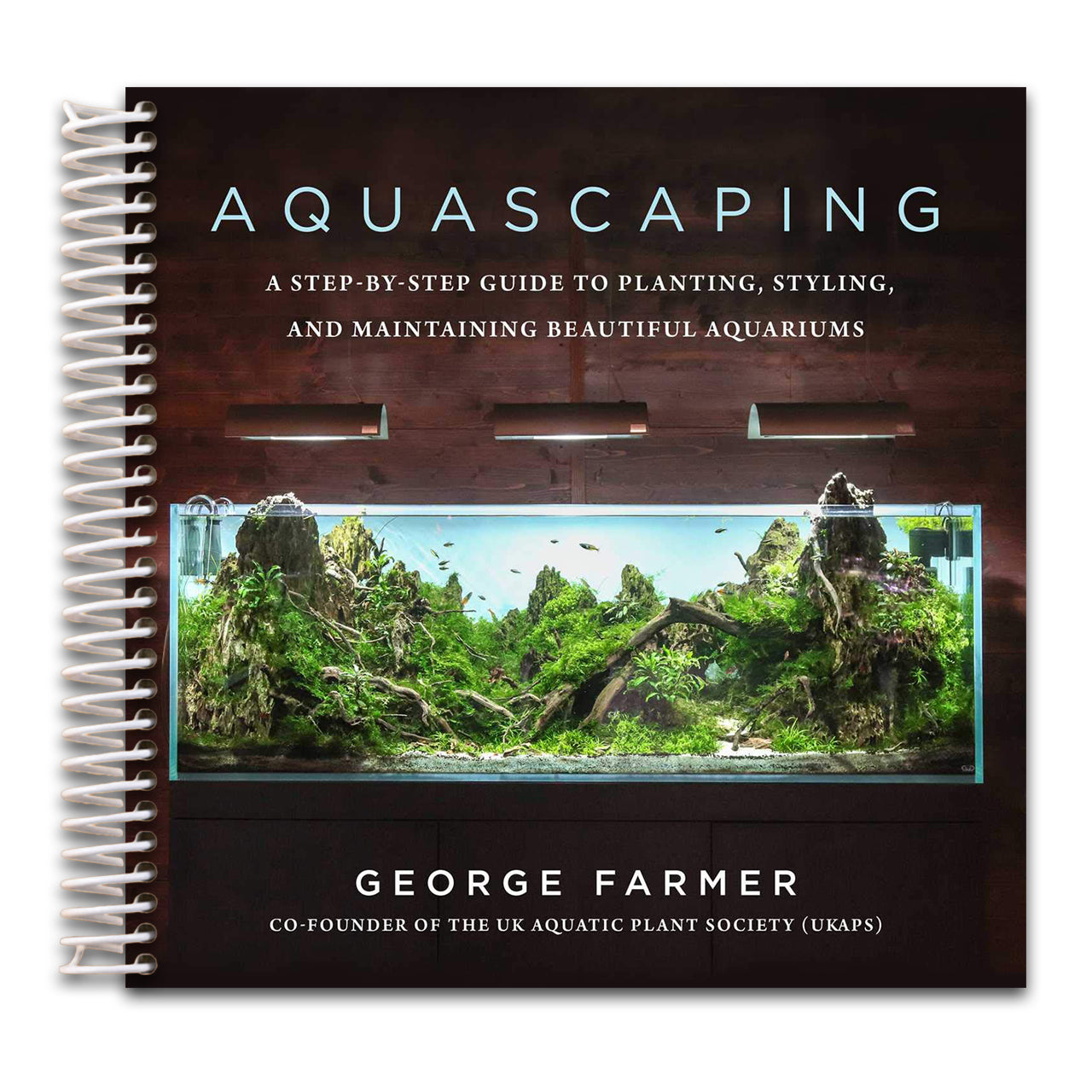 Aquascaping: A Step-by-Step Guide to Planting, Styling, and Maintaining Beautiful Aquariums (Spiral bound) Happy Coil spiral bound book