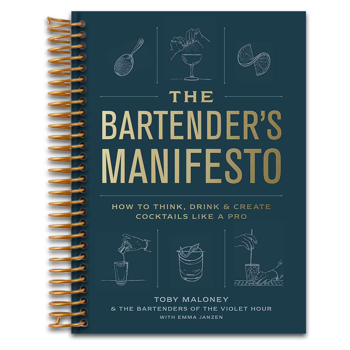 The Bartender's Manifesto: How to Think, Drink, and Create Cocktails Like a Pro